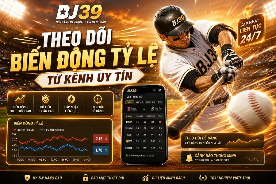 Theo dõi tỷ lệ kèo từ các nhà cái uy tín như BJ39